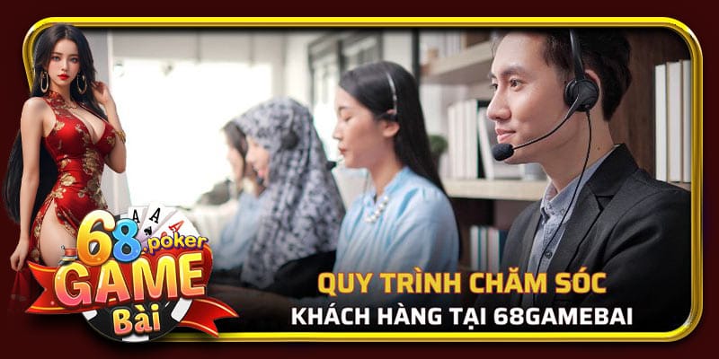 Khám phá các bước CSKH vượt trội tại 68 Game Bài
