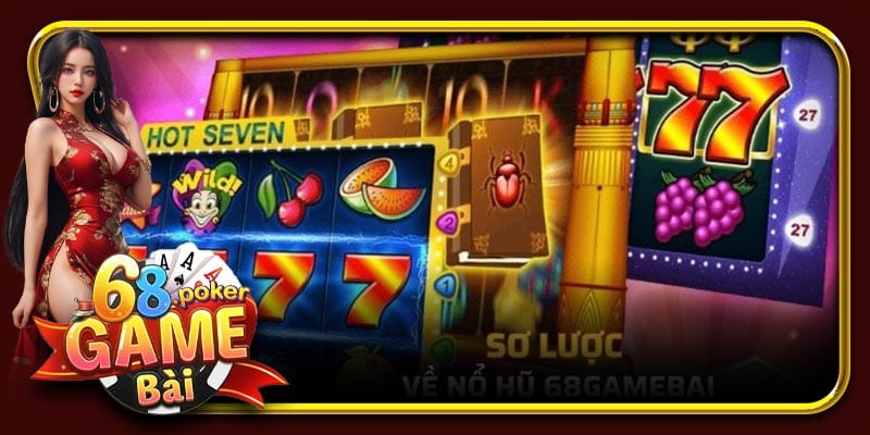 Sơ lược về nổ hũ 68 Game Bài